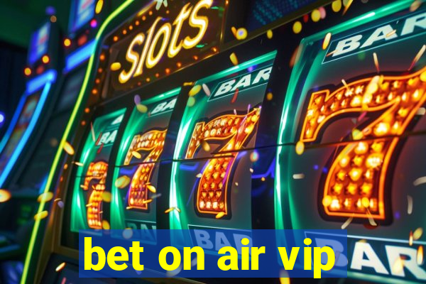 bet on air vip